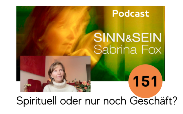 Podcast 151 Spirituell oder nur noch GEschäft